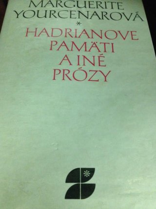 Hadrianove pamäti a iné prózy