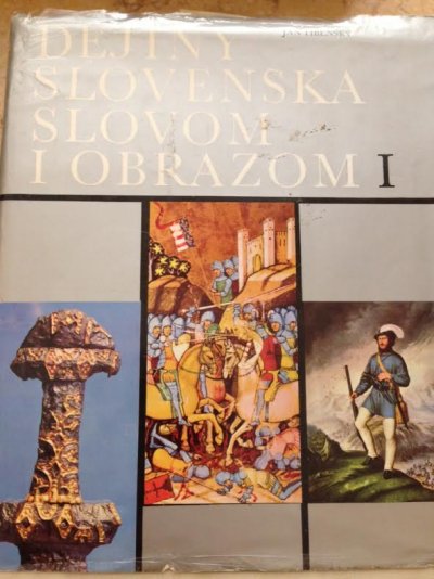 Dejiny Slovenska slovom i obrazom I.