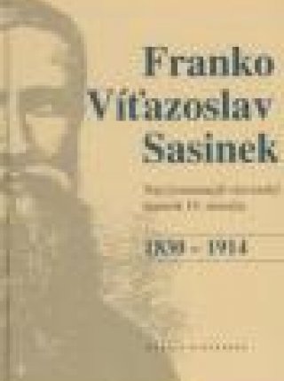 Franko Víťazoslav Sasinek - Najvýznamnejší slovenský historik 19. storočia