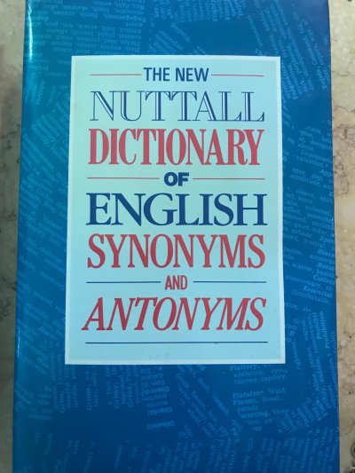 The new Nuttall Dictionary of English Synonyms and Antonyms