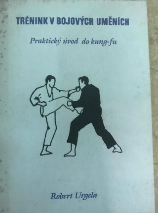 Trénink v bojových uměních - praktický úvod do kung-fu