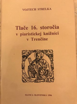 Tlače 16. storočia v piaristickej knižnici v Trenčíne