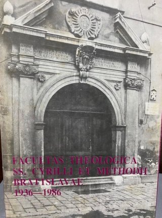 Facultas Theologica SS. Cyrilli et Methodii Bratislavae 1936 - 1986