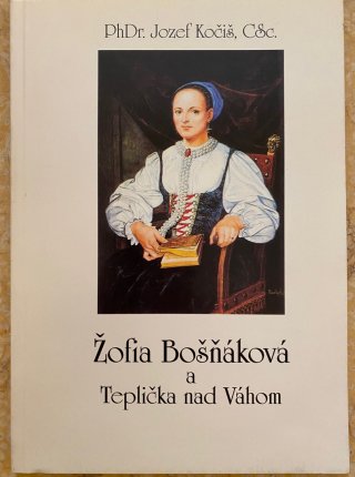 Žofia Bošňáková a Teplička nad Váhom