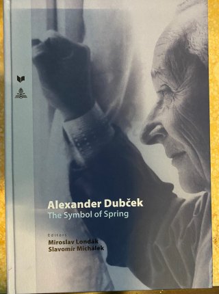 Alexander Dubček The Symbol of Spring