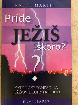 Príde Ježiš skoro?
