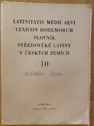 Latinitatis medii aevi lexicon bohemorum - Slovník středověké latiny v českých zemích 10.
