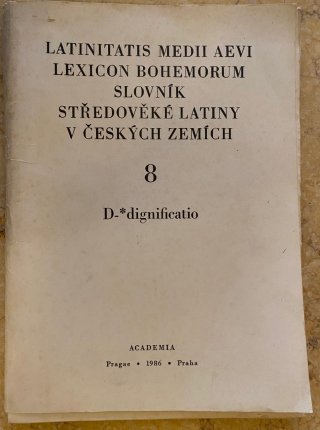 Latinitatis medii aevi lexicon bohemorum - Slovník středověké latiny v českých zemích 8.