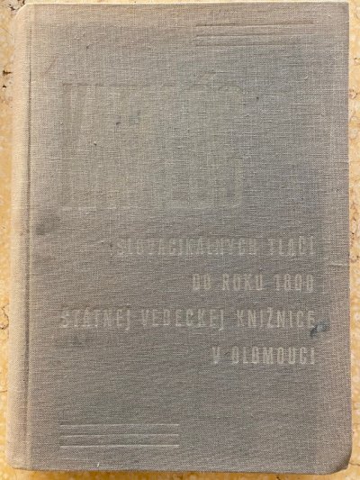 Katalóg slovacikálnych kníh do r. 1800 Štátnej vedeckej knižnice v Olomouci
