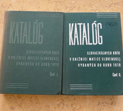 Katalóg slovacikálnych kníh v knižnici Matice slovenskej vydaných do roku 1918 I. II.