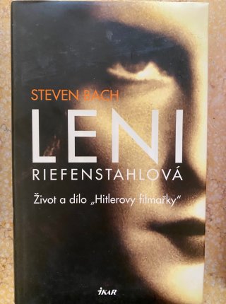Leni Riefenstahlová - život a dílo Hitlerovy filmařky