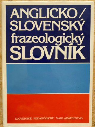 Anglicko slovenský frazeologický slovník