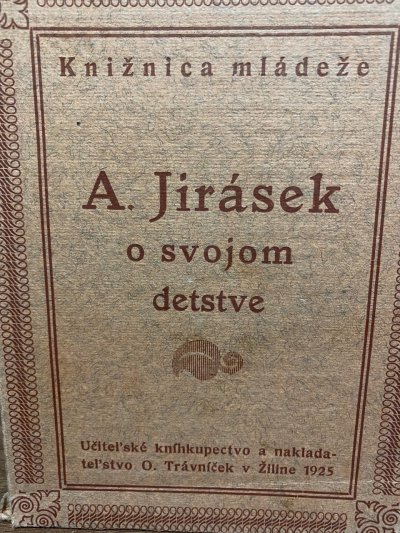 A. Jirásek o svojom detstve
