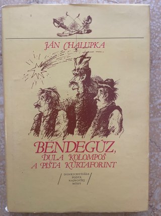 Bendegúz, Ďula Kolompoš a Pišta Kurtaforint