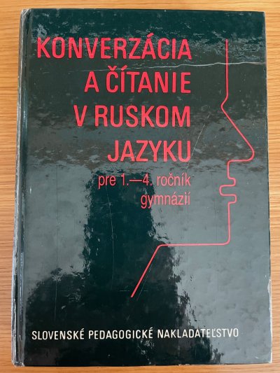 Konverzácia a čítanie v ruskom jazyku pre 1. - 4. ročník gymnázií
