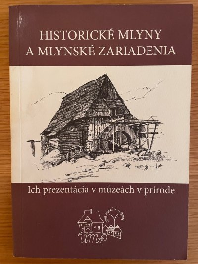 Historické mlyny a mlynské zariadenie