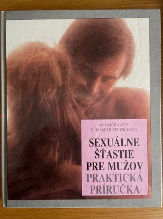 Sexuálne šťastie pre mužov - Praktická príručka