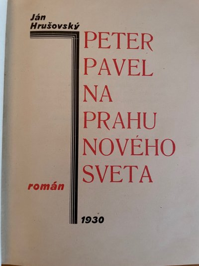 Peter Pavel na prahu nového sveta I. II.