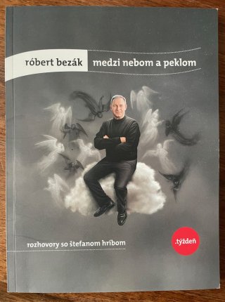 Róbert Bezák medzi nebom a peklom